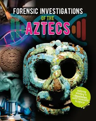 Badania kryminalistyczne Azteków - Forensic Investigations of the Aztecs