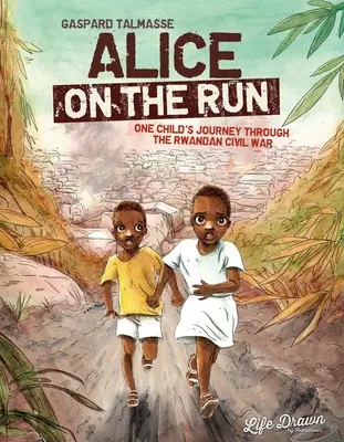 Alice on the Run: Podróż jednego dziecka przez wojnę domową w Rwandzie - Alice on the Run: One Child's Journey Through the Rwandan Civil War