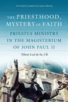 Kapłaństwo, tajemnica wiary: Posługa kapłańska w Magisterium Jana Pawła II - The Priesthood, Mystery of Faith: Priestly Ministry in the Magisterium of John Paul II