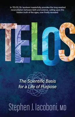 Telos: Naukowa podstawa dla życia zgodnego z przeznaczeniem - Telos: The Scientific Basis for a Life of Purpose