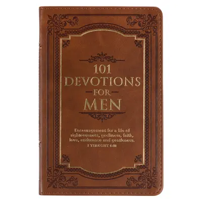 101 nabożeństw dla mężczyzn, zachęta do życia w wierze, brązowa okładka ze sztucznej skóry - 101 Devotions for Men, Encouragement for a Life of Faith, Brown Faux Leather Flexcover