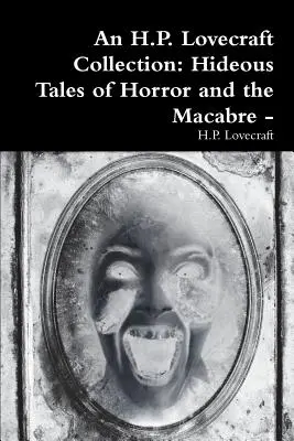 Kolekcja H.P. Lovecrafta: Ohydne opowieści grozy i makabry - Randolph Carter - An H.P. Lovecraft Collection: Hideous Tales of Horror and the Macabre -