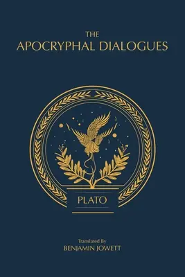 Dialogi apokryficzne: Sporne dialogi Platona - The Apocryphal Dialogues: The Disputed Dialogues of Plato