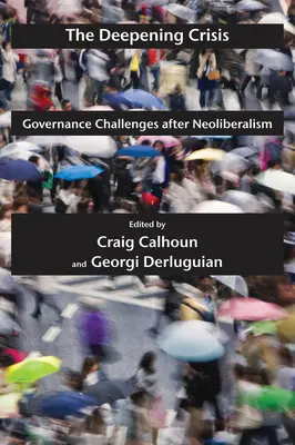 Pogłębiający się kryzys: Wyzwania zarządzania po neoliberalizmie - The Deepening Crisis: Governance Challenges After Neoliberalism