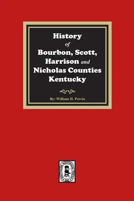 Historia hrabstw Bourbon, Scott, Harrison i Nicholas w stanie Kentucky - History of Bourbon, Scott, Harrison and Nicholas Counties, Kentucky