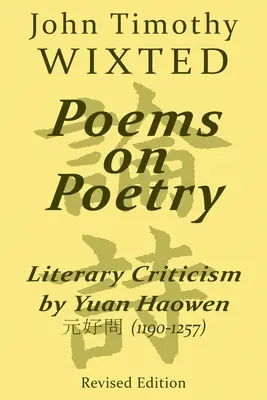 Wiersze o poezji: Krytyka literacka autorstwa Yuan Haowen 元好問 (1190-1257) - Poems on Poetry: Literary Criticism by Yuan Haowen 元好問 (1190-1257)