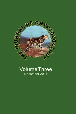 The Journal of Cryptozoology: Tom TRZECI - The Journal of Cryptozoology: Volume THREE