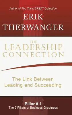 The Leadership Connection: Związek między przywództwem a sukcesem - The Leadership Connection: The Link Between Leading and Succeeding