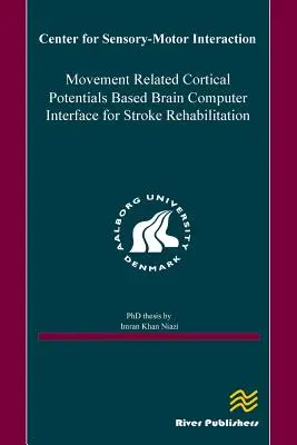 Interfejs mózg-komputer do rehabilitacji po udarze mózgu oparty na potencjałach korowych związanych z ruchem - Movement Related Cortical Potentials Based Brain Computer Interface for Stroke Rehabilitation