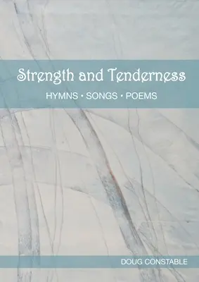 Siła i czułość: Hymny, pieśni, wiersze - Strength and Tenderness: Hymns, Songs, Poems