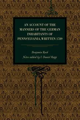 Opis obyczajów niemieckich mieszkańców Pensylwanii, napisany w 1789 roku - An Account of the Manners of the German Inhabitants of Pennsylvania, Written 1789