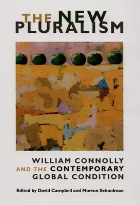 Nowy pluralizm: William Connolly i współczesne warunki globalne - The New Pluralism: William Connolly and the Contemporary Global Condition