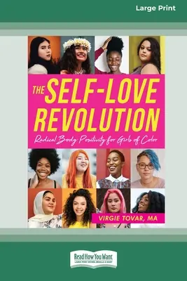 Rewolucja miłości własnej: Radykalna pozytywność ciała dla kolorowych dziewcząt [16pt Large Print Edition] - The Self-Love Revolution: Radical Body Positivity for Girls of Color [16pt Large Print Edition]