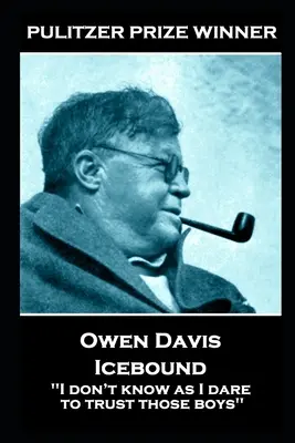 Owen Davis - Icebound: „Nie wiem, czy odważę się zaufać tym chłopcom - Owen Davis - Icebound: ''I don't know as I dare to trust those boys''