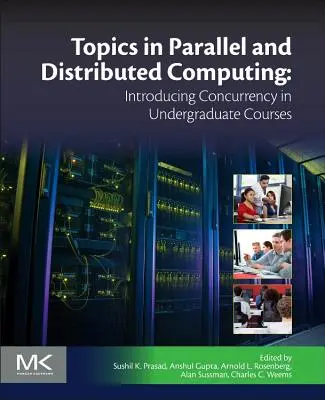 Tematy w obliczeniach równoległych i rozproszonych: Wprowadzenie współbieżności do kursów licencjackich - Topics in Parallel and Distributed Computing: Introducing Concurrency in Undergraduate Courses