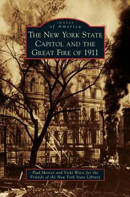 Kapitol stanu Nowy Jork i wielki pożar w 1911 roku - New York State Capitol and the Great Fire of 1911