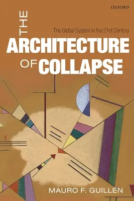 Architektura upadku: Globalny system w XXI wieku - The Architecture of Collapse: The Global System in the 21st Century