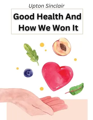 Dobre zdrowie i jak je zdobyliśmy: Nowa higiena - Good Health And How We Won It: The New Hygiene