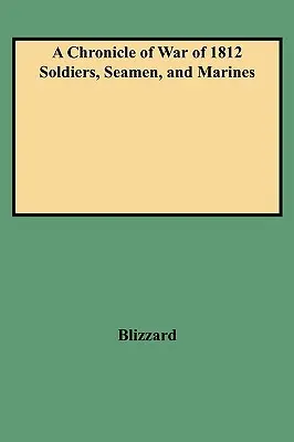 Kronika żołnierzy, marynarzy i piechoty morskiej z czasów wojny 1812 r. (W/Added Yr Supl) - Chronicle of War of 1812 Soldiers, Seamen, and Marines (W/Added Yr Supl)