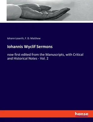 Kazania Iohannisa Wyclifa: teraz po raz pierwszy zredagowane z rękopisów, z uwagami krytycznymi i historycznymi - tom 2 - Iohannis Wyclif Sermons: now first edited from the Manuscripts, with Critical and Historical Notes - Vol. 2