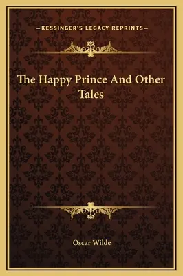 Szczęśliwy książę i inne opowieści - The Happy Prince And Other Tales