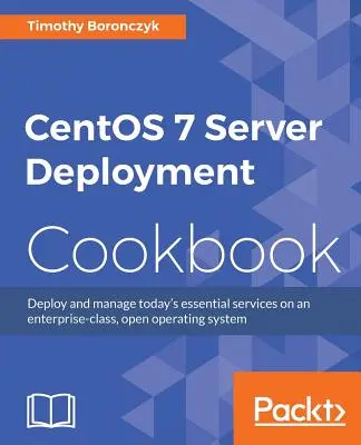 Książka kucharska zarządzania serwerem CentOS 7 - CentOS 7 Server Management Cookbook