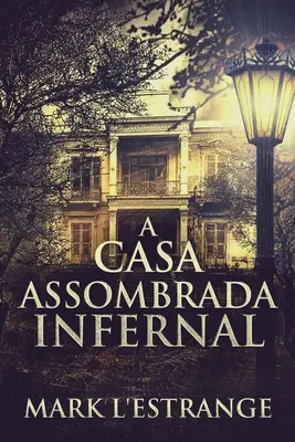 Piekielna Casa Assombrada - A Casa Assombrada Infernal