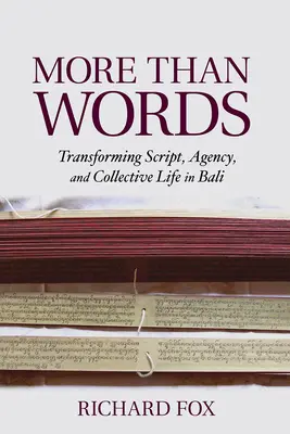 Więcej niż słowa: Przekształcanie pisma, sprawczość i życie zbiorowe na Bali - More Than Words: Transforming Script, Agency, and Collective Life in Bali