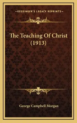 Nauka Chrystusa (1913) - The Teaching Of Christ (1913)