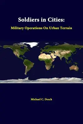 Żołnierze w miastach: Operacje wojskowe w terenie zurbanizowanym - Soldiers in Cities: Military Operations on Urban Terrain