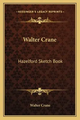 Walter Crane: Szkicownik z Hazelford - Walter Crane: Hazelford Sketch Book