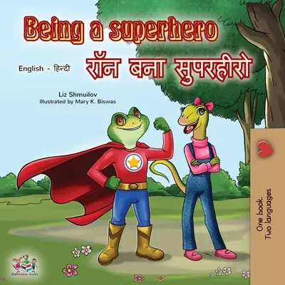 Być superbohaterem (dwujęzyczna książka angielsko-hindi) - Being a Superhero (English Hindi Bilingual Book)