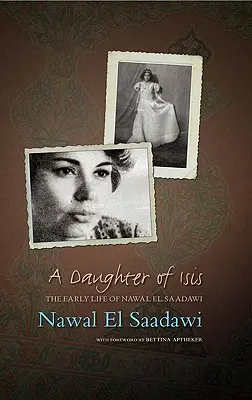 Córka Izydy: wczesne życie Nawal El Saadawi w jej własnych słowach - A Daughter of Isis: The Early Life of Nawal El Saadawi, in Her Own Words