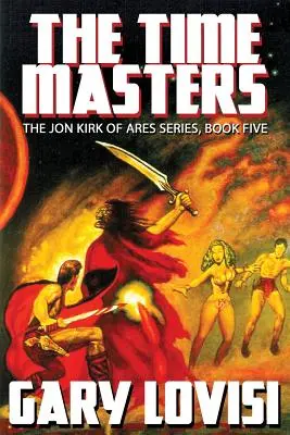 Mistrzowie Czasu: Jon Kirk of Ares, Księga 5 - The Time Masters: Jon Kirk of Ares, Book 5