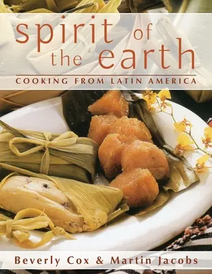 Duch Ziemi: Rdzenna kuchnia z Ameryki Łacińskiej - Spirit of the Earth: Native Cooking from Latin America