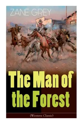 Człowiek z lasu (western klasyczny): Przygoda na Dzikim Zachodzie - The Man of the Forest (Western Classic): Wild West Adventure