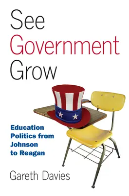 See Government Grow: Polityka edukacyjna od Johnsona do Reagana - See Government Grow: Education Politics from Johnson to Reagan