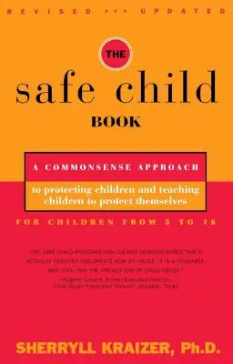 Książka Bezpieczne dziecko: Zdroworozsądkowe podejście do ochrony dzieci i uczenia ich samodzielnej ochrony - The Safe Child Book: A Commonsense Approach to Protecting Children and Teaching Children to Protect Themselves