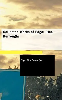 Dzieła zebrane Edgara Rice'a Burroughsa - Collected Works of Edgar Rice Burroughs