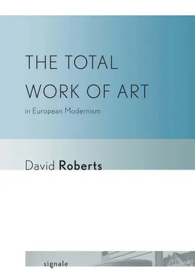 Totalne dzieło sztuki w europejskim modernizmie - The Total Work of Art in European Modernism