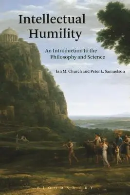 Intelektualna pokora: Wprowadzenie do filozofii i nauki - Intellectual Humility: An Introduction to the Philosophy and Science