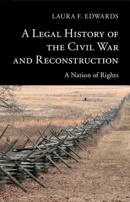 Historia prawna wojny secesyjnej i rekonstrukcji: Naród praw - A Legal History of the Civil War and Reconstruction: A Nation of Rights