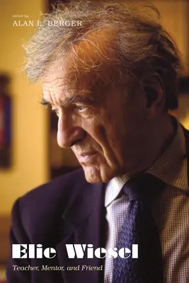Elie Wiesel: Nauczyciel, mentor i przyjaciel - Elie Wiesel: Teacher, Mentor, and Friend