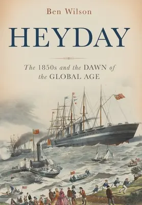 Heyday: Lata pięćdziesiąte XIX wieku i początek ery globalnej - Heyday: The 1850s and the Dawn of the Global Age