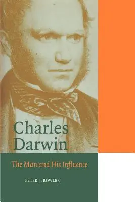 Charles Darwin: Człowiek i jego wpływ - Charles Darwin: The Man and His Influence