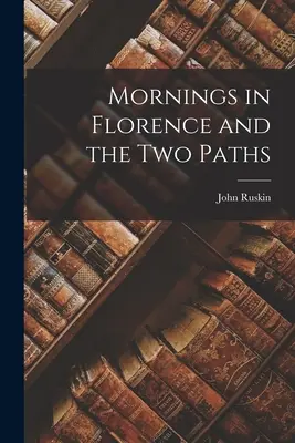 Poranki we Florencji i dwie ścieżki - Mornings in Florence and the Two Paths