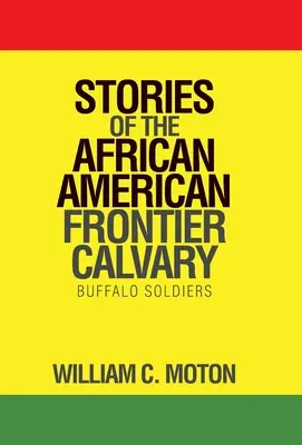 Historie afroamerykańskiej kalwarii granicznej: Buffalo Soldiers - Stories of the African American Frontier Calvary: Buffalo Soldiers