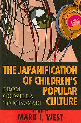 Japonizacja dziecięcej kultury popularnej: Od Godzilli do Miyazakiego - The Japanification of Children's Popular Culture: From Godzilla to Miyazaki