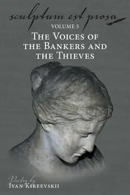 Sculptum Est Prosa (tom 5): Głosy bankierów i złodziei - Sculptum Est Prosa (Volume 5): The Voices of the Bankers and the Thieves