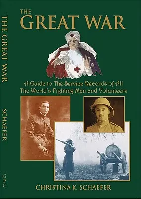 Wielka Wojna. Przewodnik po rejestrach służby wszystkich walczących mężczyzn i ochotników na świecie. [I wojna światowa] - Great War. a Guide to the Service Records of All the World's Fighting Men and Volunteers. [World War I]